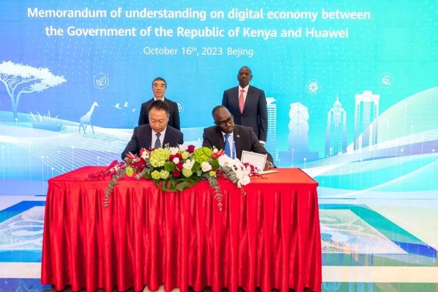 Kenya signs MOU with Huawei to enhance Digital Transformation