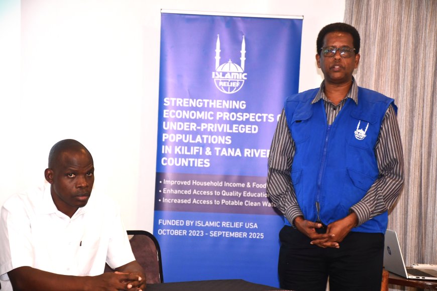 Government Partners with Islamic Relief to Improve Livelihoods in Kilifi and Tana River Counties