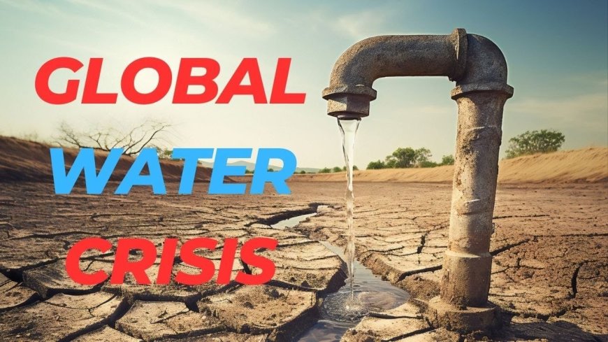 Global water crisis, local solutions to a universal challenge